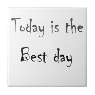 Text This is the Best Day black monochrom colour Tile