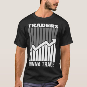 text trading trader market stock market chart T-Shirt