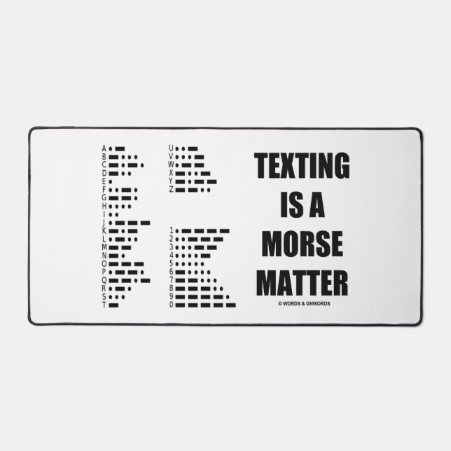 Texting Is A Morse Matter Intl Morse Code Humour Desk Mat (Front)