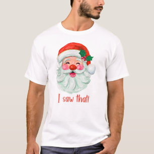 Textured retro vintage santa claus, I saw that T-Shirt