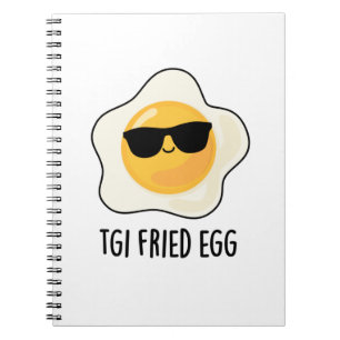 TGI Fried Egg Funny Food Pun Notebook