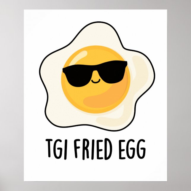 TGI Fried Egg Funny Food Pun Poster (Front)