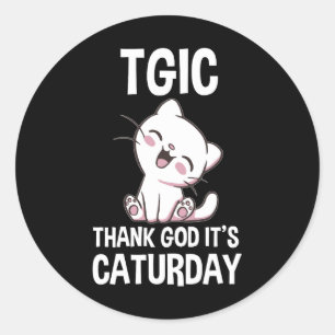 TGIC Thank God It's Caturday Classic Round Sticker