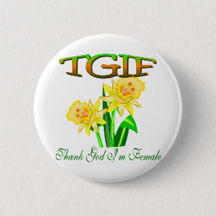 TGIF 6 CM ROUND BADGE