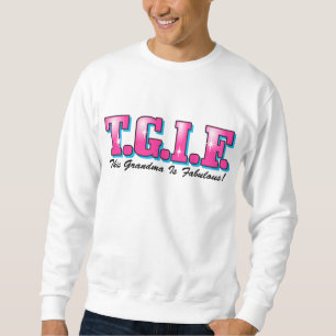 TGIF Fabulous Grandma Sweatshirt