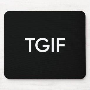 Tgif Funny Thank God Friday Statement Men Women Mouse Mat