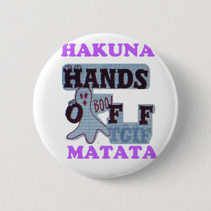 TGIF Hakuna Matata Hands Off Boo Funny Face 6 Cm Round Badge