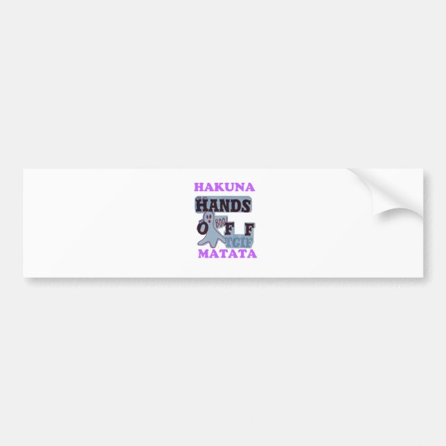 TGIF Hakuna Matata Hands Off Boo Funny Face Bumper Sticker (Front)