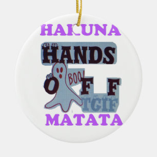 TGIF Hakuna Matata Hands Off Boo Funny Face Ceramic Tree Decoration