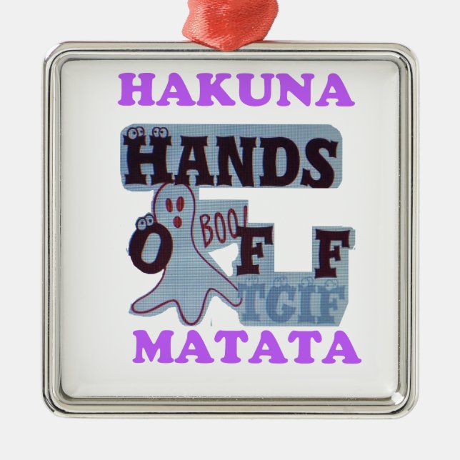 TGIF Hakuna Matata Hands Off Boo Funny Face Metal Tree Decoration (Front)