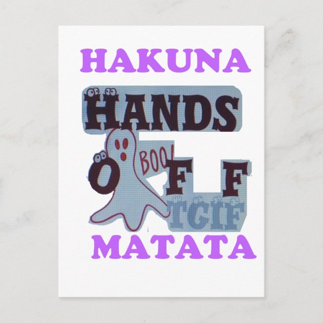 TGIF Hakuna Matata Hands Off Boo Funny Face Postcard (Front)