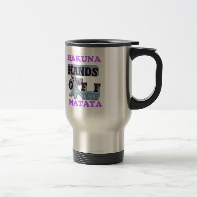 TGIF Hakuna Matata Hands Off Boo Funny Face Travel Mug (Right)