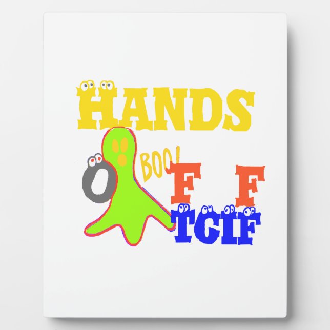 "TGIF Hands Off" Funky humor Merch Design  Plaque (Front)