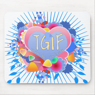 TGIF MOUSE MAT