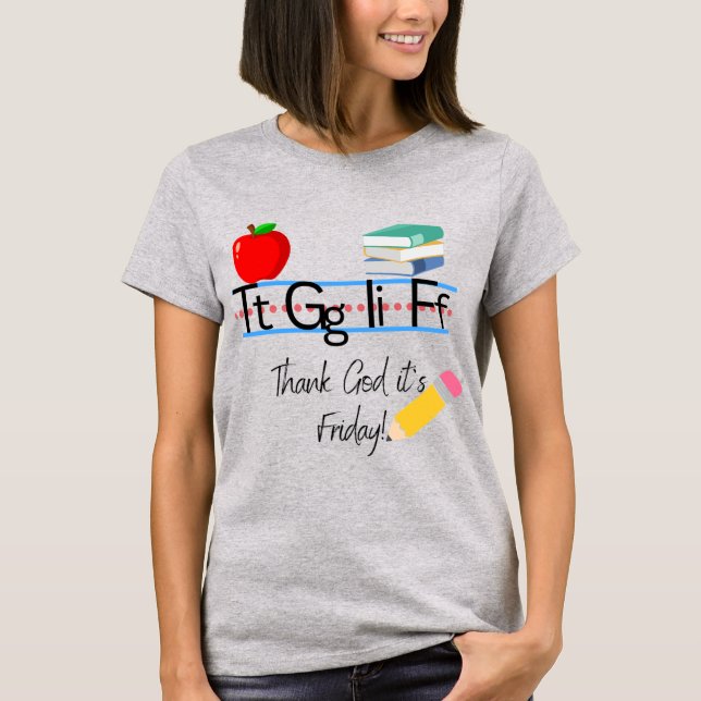 TGIF Teacher Tee (Front)