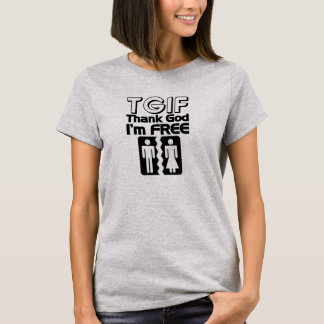 TGIF Thank God I am Free T-Shirt