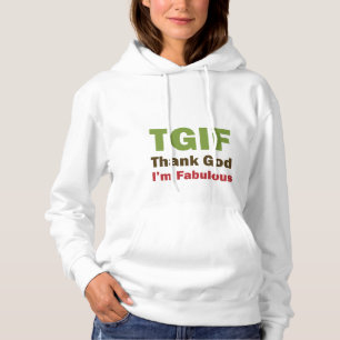 TGIF Thank God I'm Fabulous Hoodie
