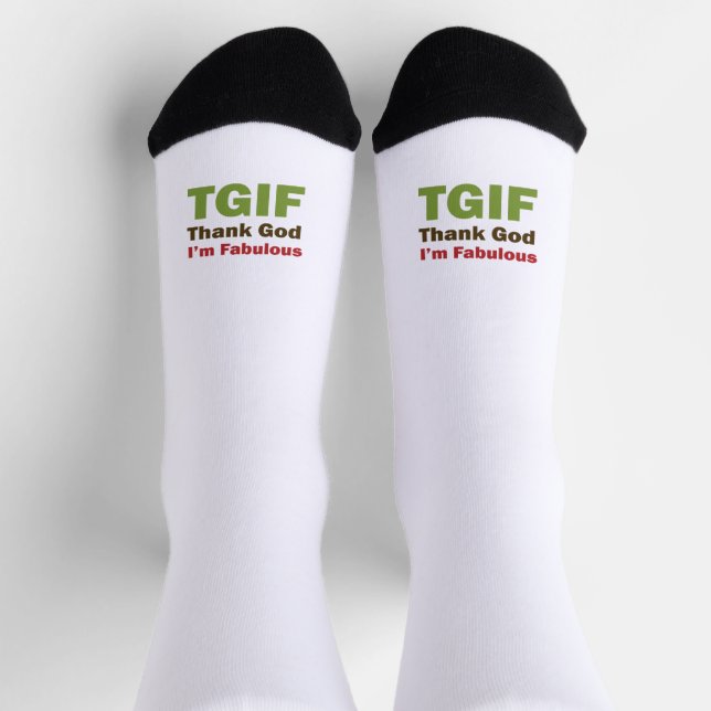 TGIF Thank God I'm Fabulous Socks (Top)