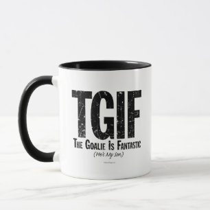 TGIF: The Goalie is Fantastic (Hockey) Mug