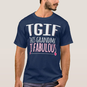 TGIF This Grandma Is Fabulous  Mothers Day Gift T-Shirt