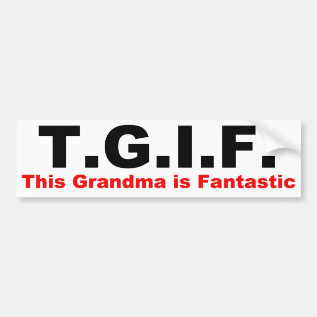 TGIF: This grandma is fantastic Bumper Sticker (Front)