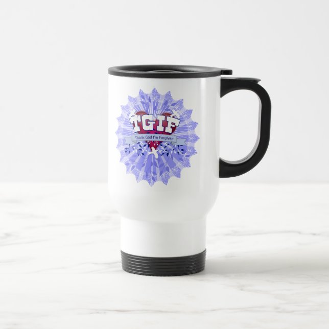 TGIF TRAVEL MUG (Right)
