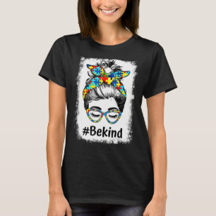 Th Autistic Autism Awareness Be Kind Bleached Mum  T-Shirt