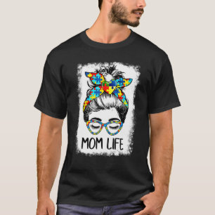 Th Autistic Autism Awareness Mum Life Bleached Mam T-Shirt