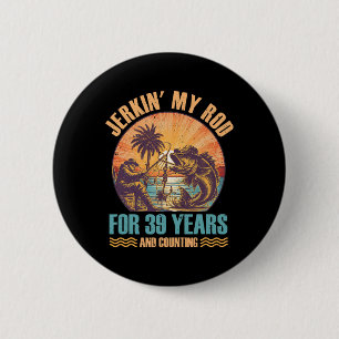 &#; th Birthday For Fisherman Jerkin' My Rod &#; 6 Cm Round Badge