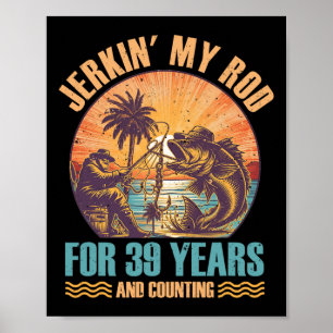 &#; th Birthday For Fisherman Jerkin' My Rod &#; Poster