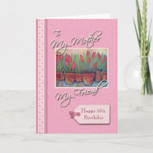 __th Birthday - My Mother, Friend Card