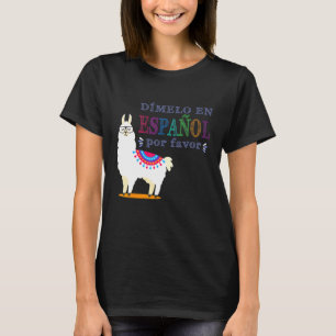 Th Dimelo En Espanol Bilingual Spanish Teacher Lla T-Shirt