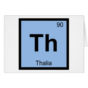Th - Thalia Graces Chemistry Periodic Table Symbol