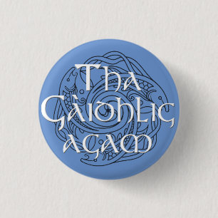 Tha Gaidhlig Agam: Customisable Colour 3 Cm Round Badge