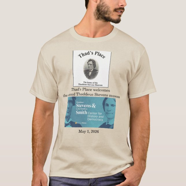 Thaddeus Stevens Museum Shirt (Front)