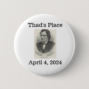 Thad's Place, April 4, 2024 6 Cm Round Badge