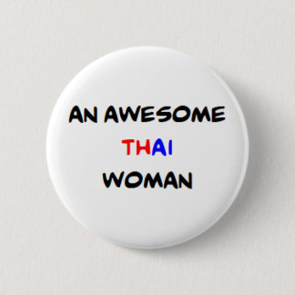 thai woman, awesome 6 cm round badge