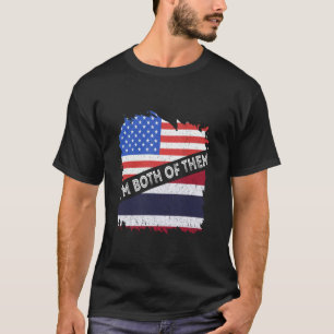 Thailand Flag USA America I'm Both Of Them Thai Ro T-Shirt