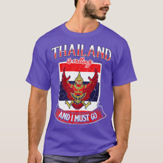 Thailand is calling and I must go T-Shirt