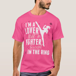 Thailand Mma Thai Boxing Except In Ring Fighter Mu T-Shirt