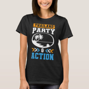 Thailand Party Action Team Vacation Quote T-Shirt