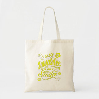 Thailand say Sawasdee to the land of smiles holida Tote Bag