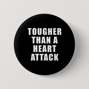 Than A Heart Attack - Awareness For Heart Disease 6 Cm Round Badge