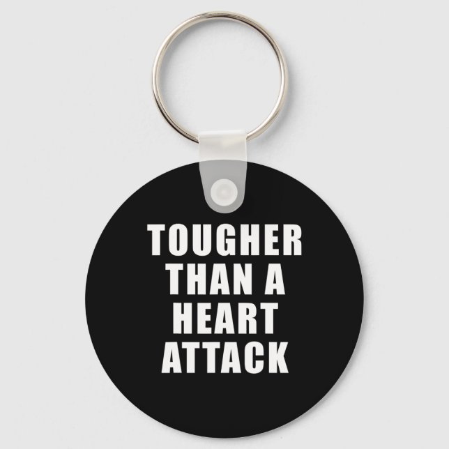 Than A Heart Attack - Awareness For Heart Disease  Key Ring (Front)