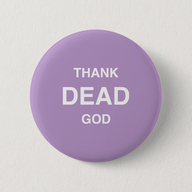 Thank Dead God! 6 Cm Round Badge (Front)
