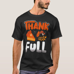 Thank Full Thanksgiving Dinner Tuekey T-Shirt