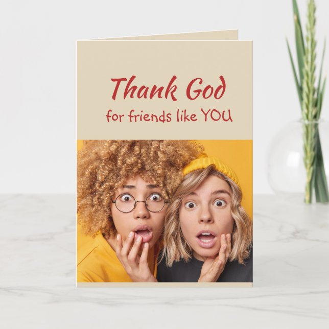 Thank God for Friends like you Fun People Card (Front)