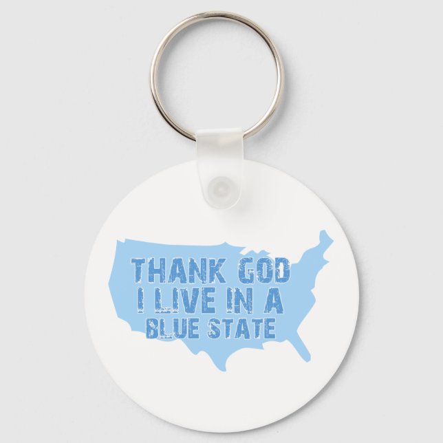 Thank God I Live In A Blue State Key Ring (Front)