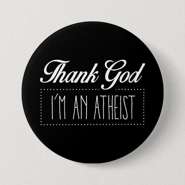 Thank God I'm an Atheist 7.5 Cm Round Badge (Front)