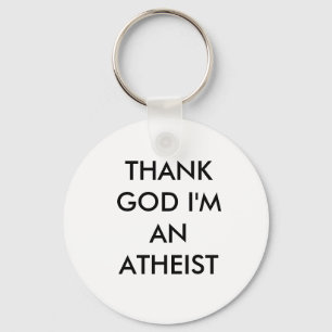 THANK GOD I'M AN ATHEIST KEY RING